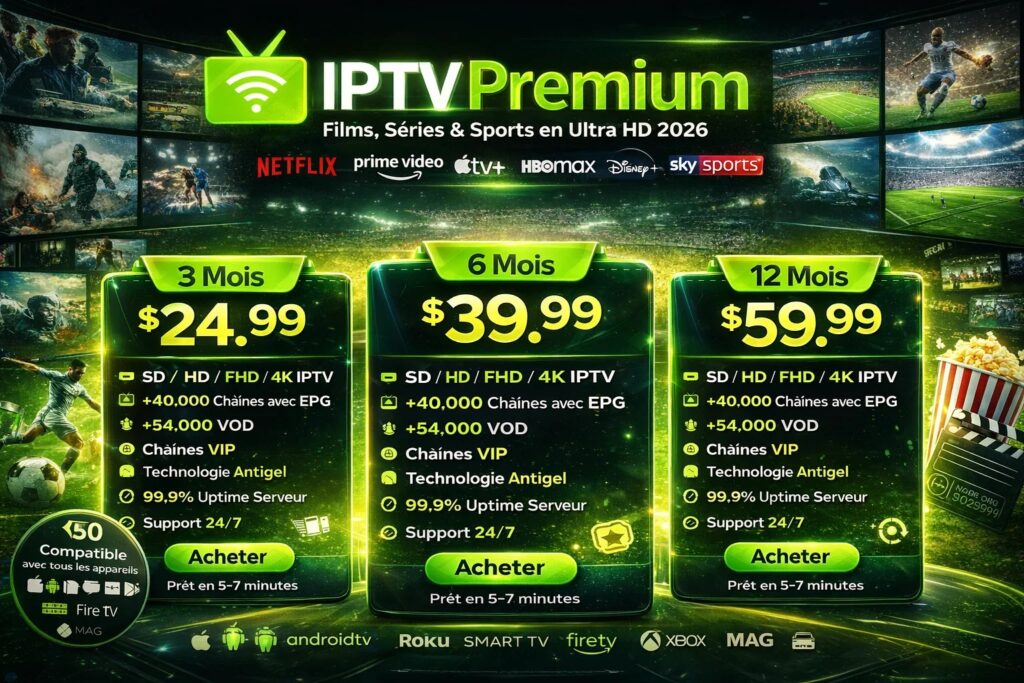 IPTV Premium – Films, Séries & Sports en Ultra HD 2026