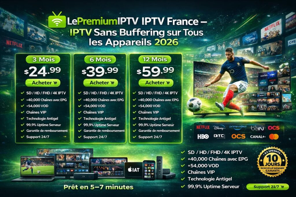 IPTV France – IPTV Sans Buffering sur Tous les Appareils 2026