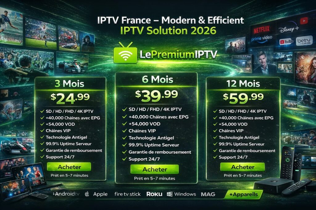 IPTV France – Solution IPTV Moderne et Performante 2026